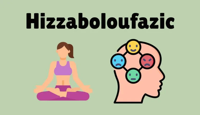 Ist Hizzaboloufazic gut: oder schlecht? Eine umfassende Analyse